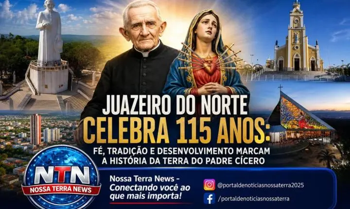 Juazeiro do Norte celebra 115 anos: fé, tradição e desenvolvimento na terra do Padre Cícero