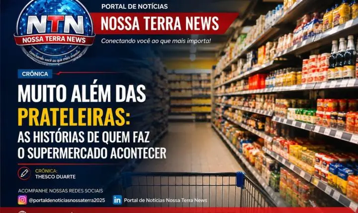 Muito Além das Prateleiras: As Histórias de Quem Faz o Supermercado Acontecer