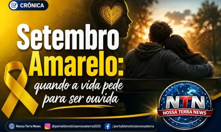 Setembro Amarelo: quando a vida pede para ser ouvida